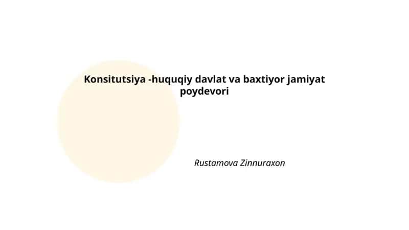 Konsitutsiya -huquqiy davlat va baxtiyor jamiyat poydevori