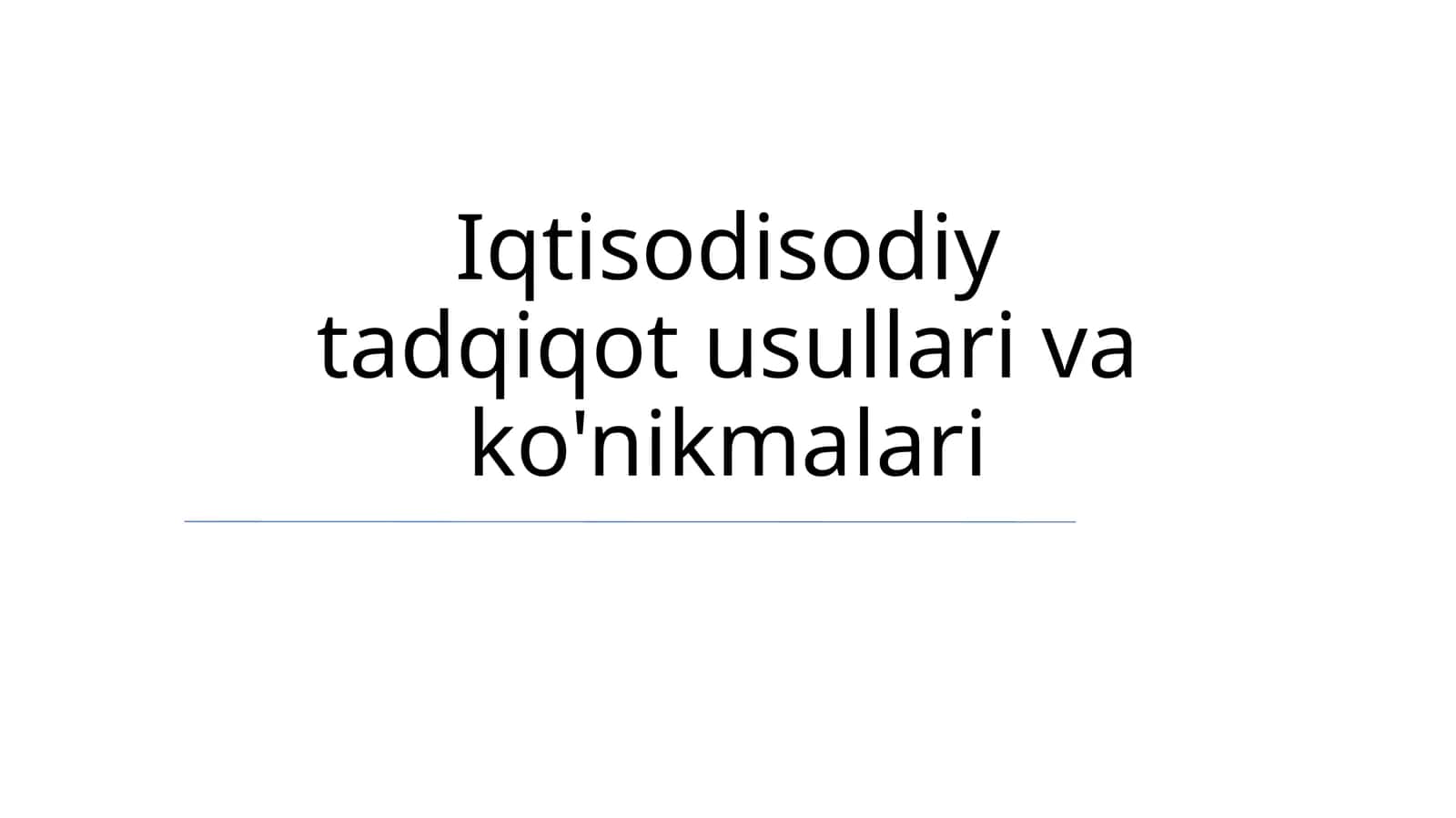 Iqtisodisodiy tadqiqot usullari va ko'nikmalari