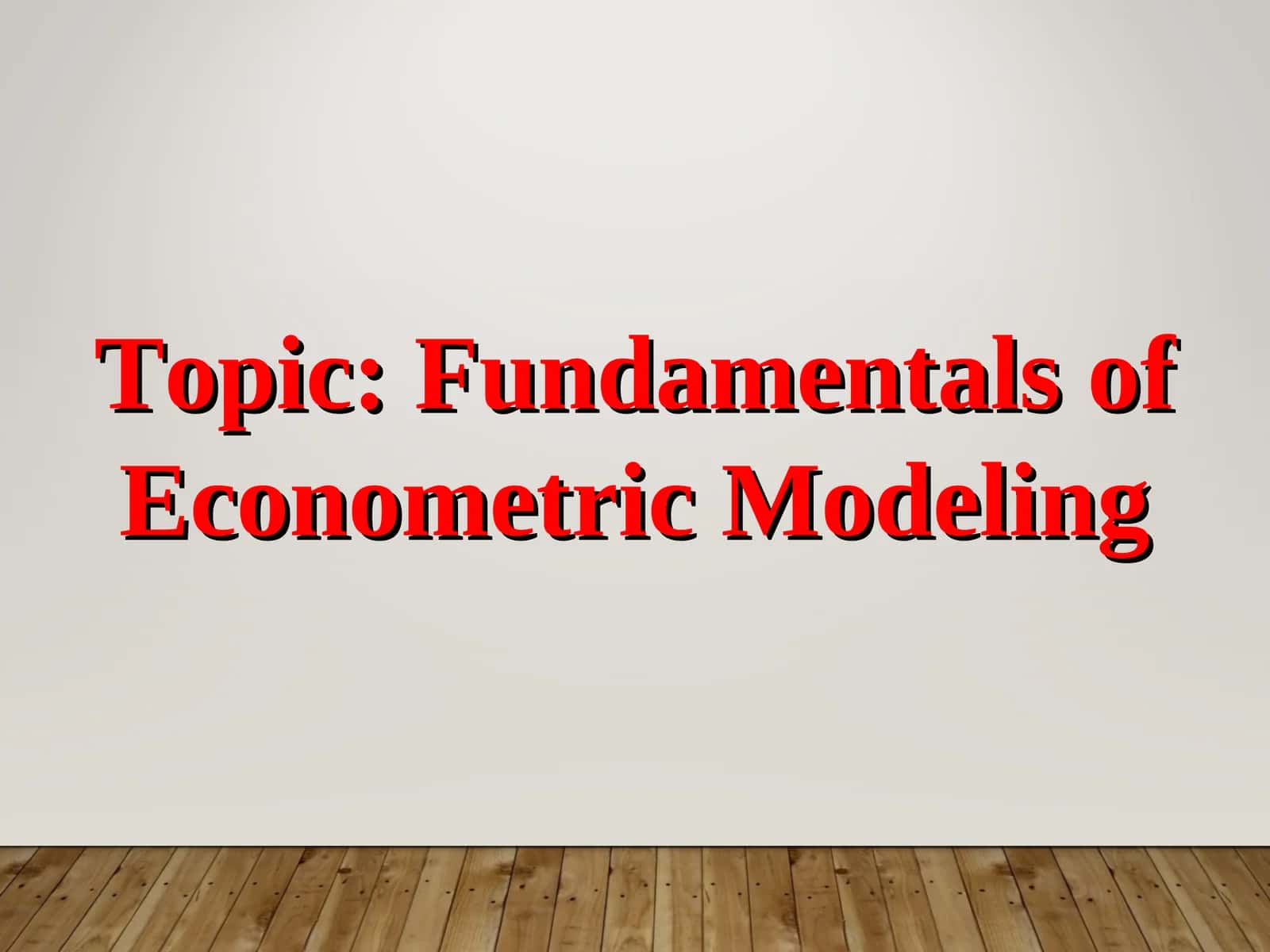 Fundamentals of Econometric Modeling