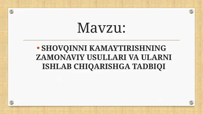 SHOVQINNI KAMAYTIRISHNING ZAMONAVIY USULLARI VA ULARNI ISHLAB CHIQARISHGA TADBIQI