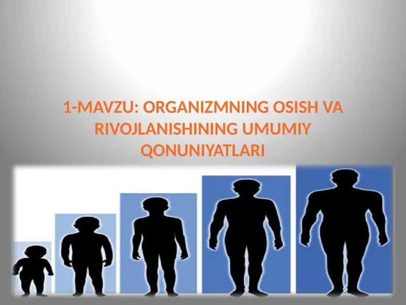 Organizmning o'sish va rivojlanishining umumiy qonuniyatlari