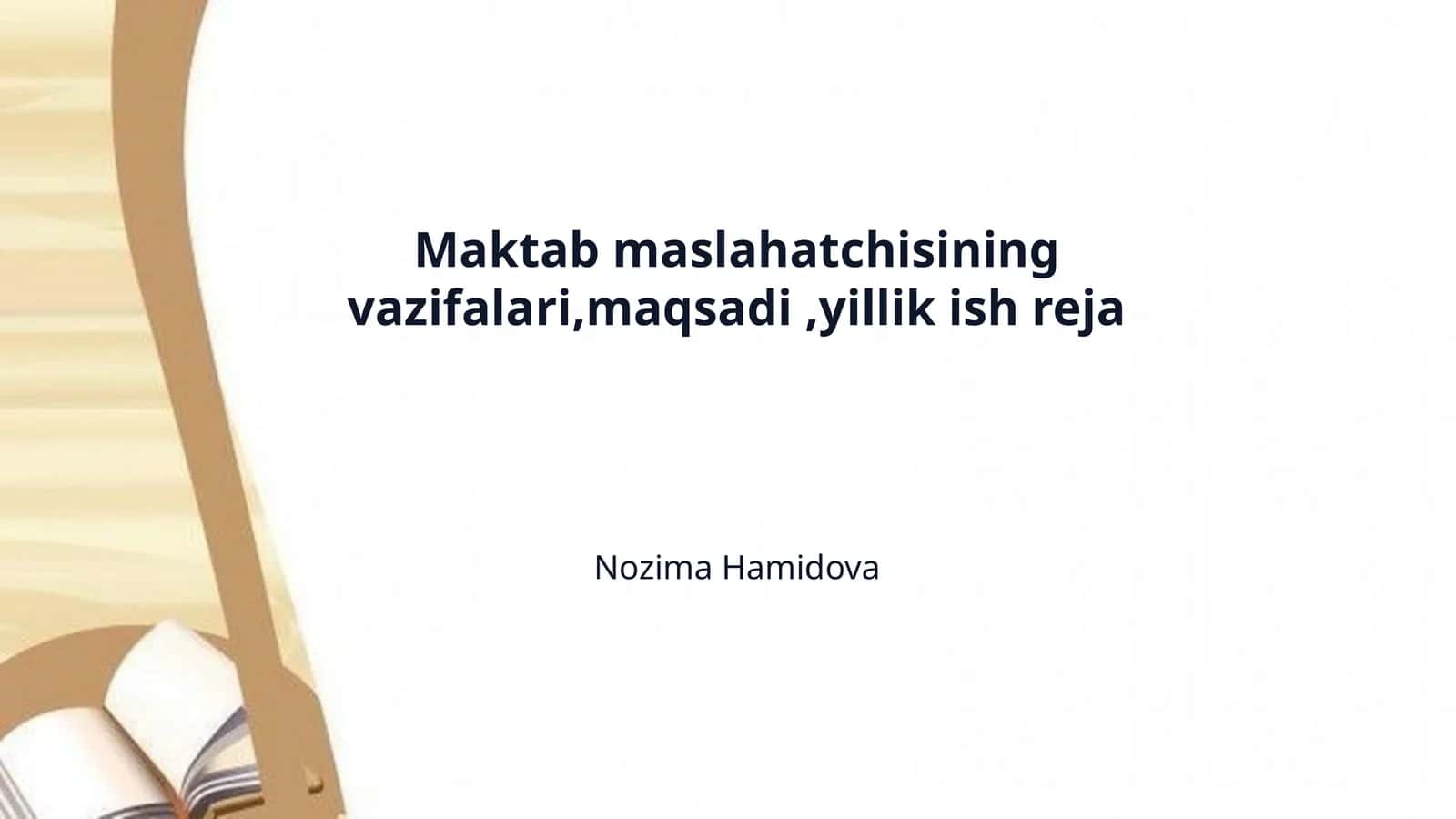 Maktab maslahatchisining vazifalari,maqsadi ,yillik ish reja