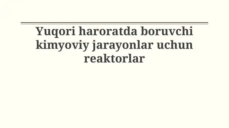 Yuqori haroratda boruvchi kimyoviy jarayonlar uchun reaktorlar