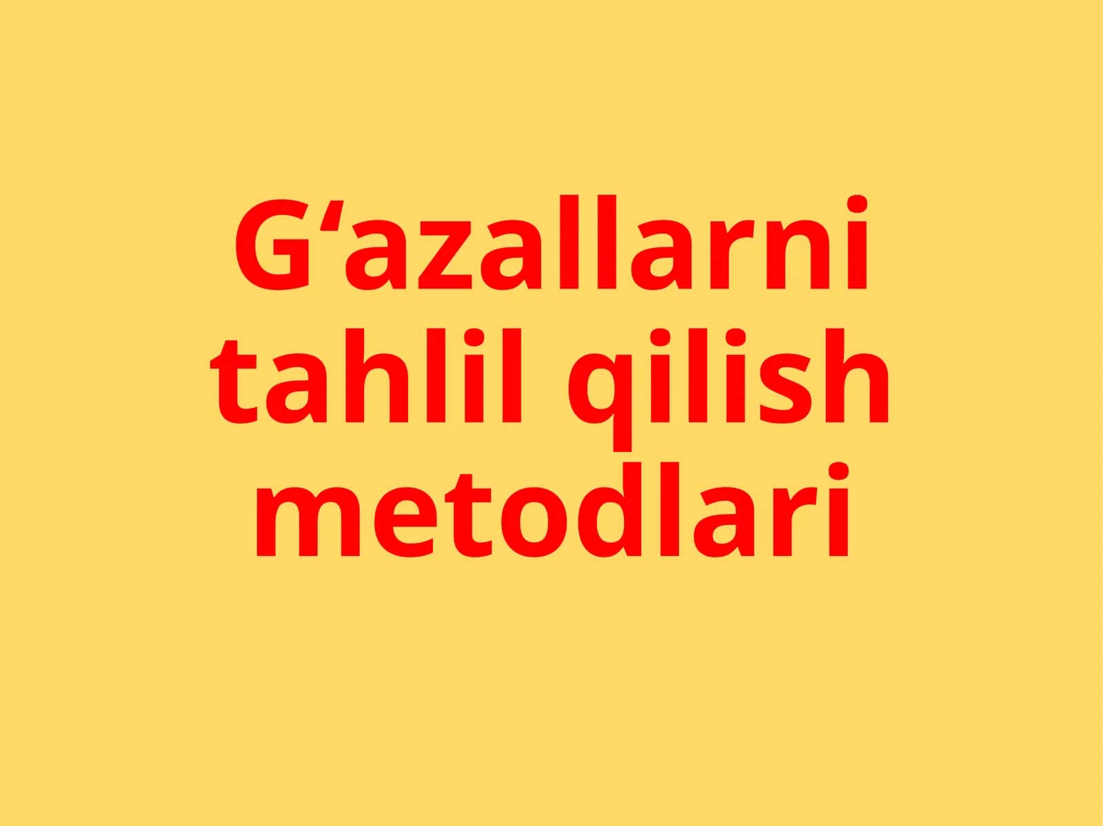 G‘azallarni tahlil qilish metodlari