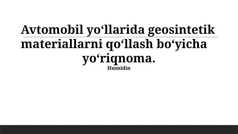 Avtomobil yo‘llarida geosintetik materiallarni qo‘llash bo‘yicha yo‘riqnoma
