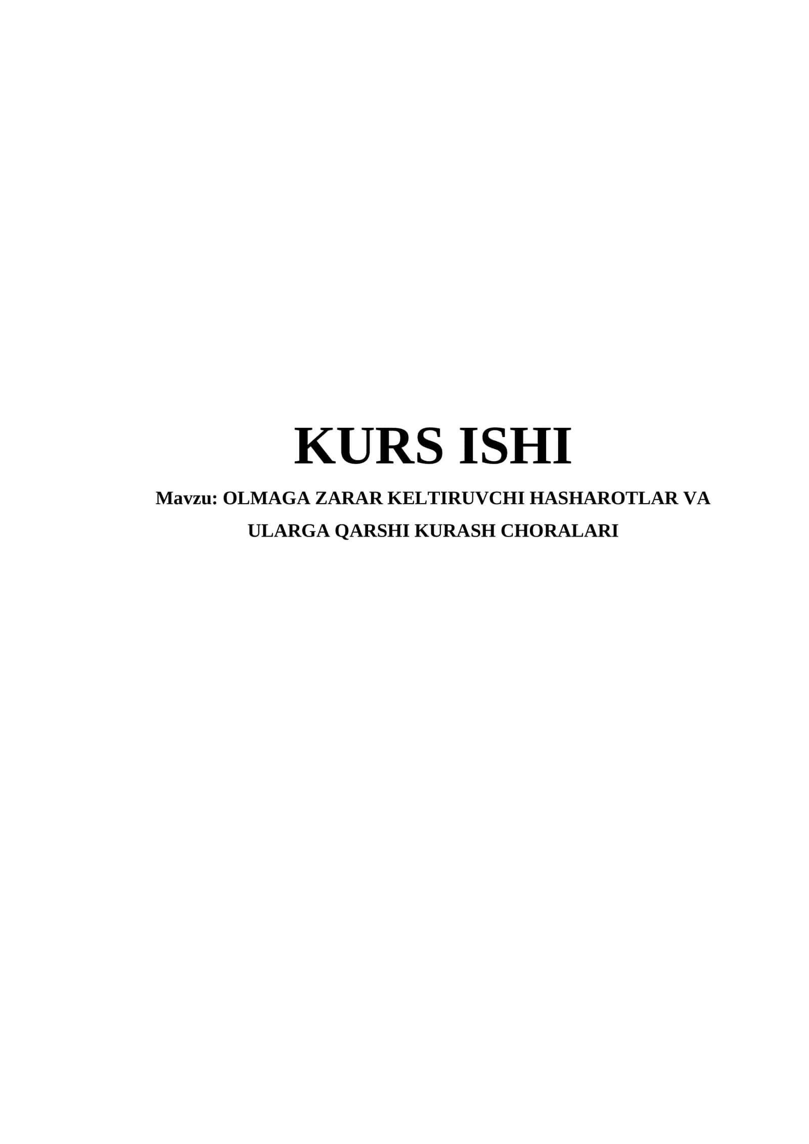 OLMAGA ZARAR KELTIRUVCHI HASHAROTLAR VA ULARGA QARSHI KURASH CHORALARI