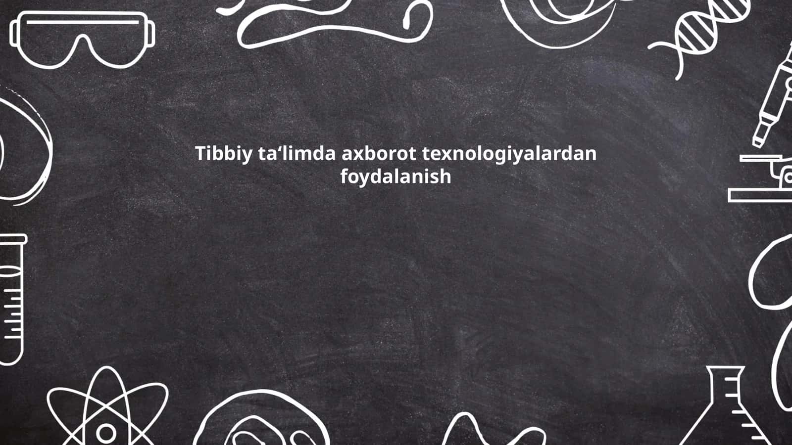 Tibbiy ta‘limda axborot texnologiyalardan foydalanish