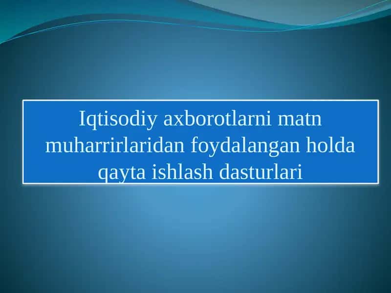 Iqtisodiy axborotlarni matn muharrirlaridan foydalangan holda qayta ishlash dasturlari