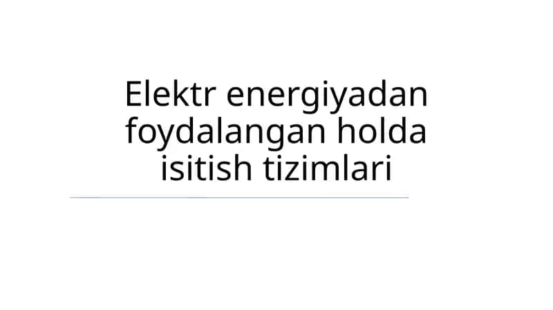 Elektr energiyadan foydalangan holda isitish tizimlari