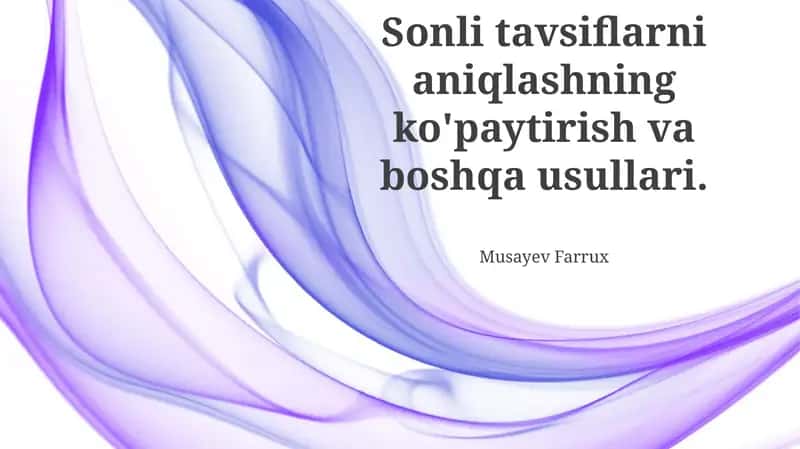 Sonli tavsiflarni aniqlashning ko'paytirish va boshqa usullari