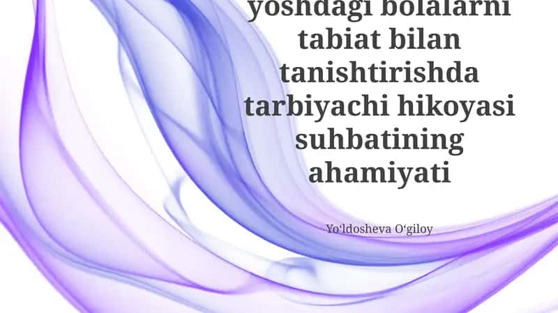 Tabiat bilan tanishtirishda tarbiyachi hikoyasi suhbatining ahamiyati
