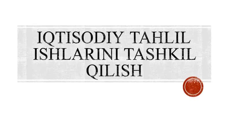 Iqtisodiy tahlil ishlarini tashkil qilish