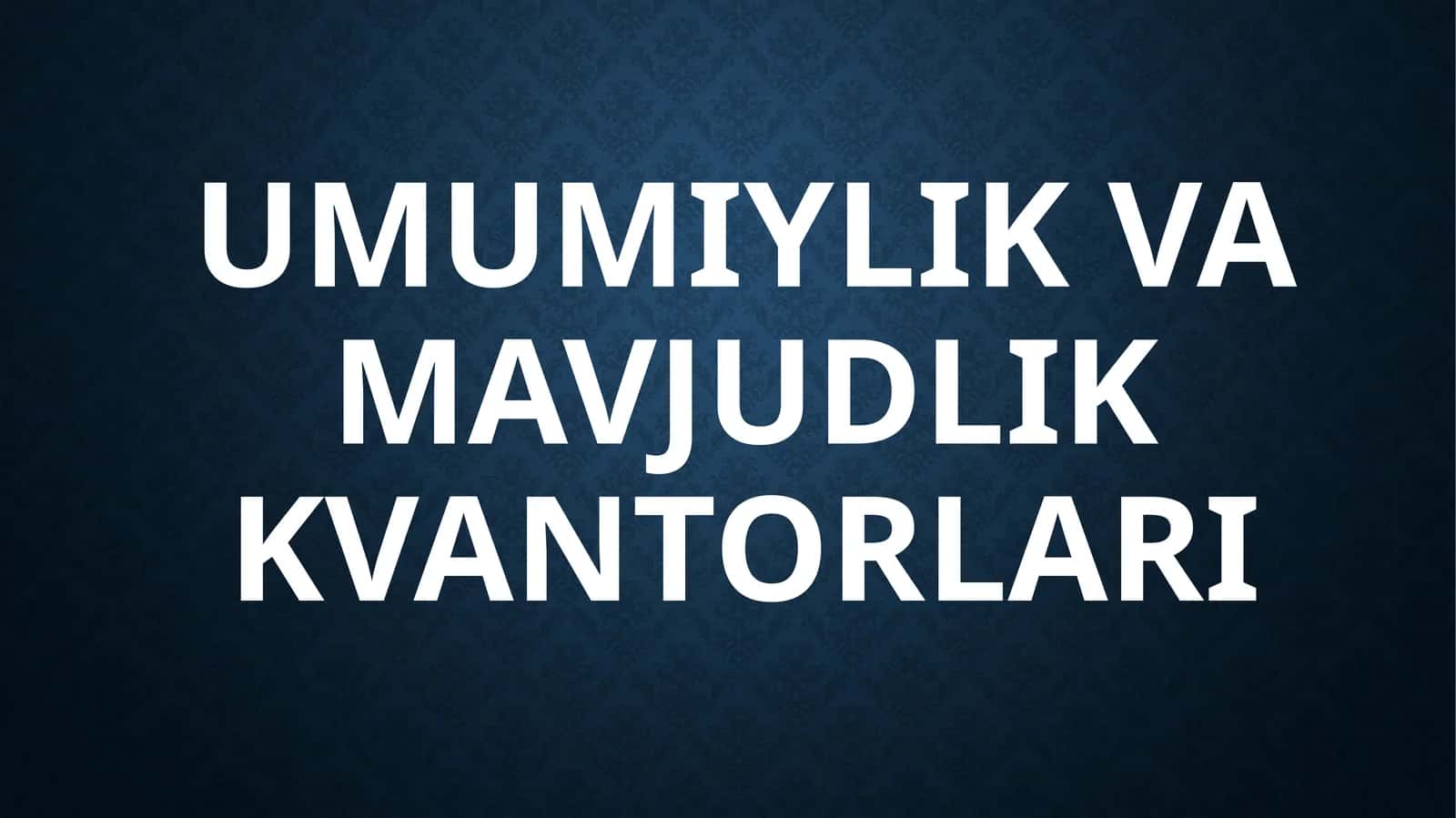 Umumiylik va mavjudlik kvantorlari