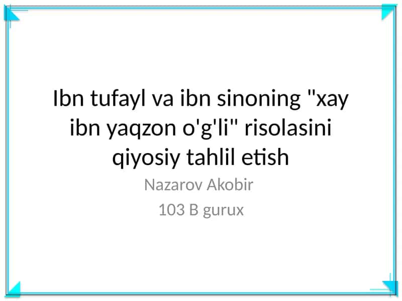 Ibn tufayl va ibn sinoning "xay ibn yaqzon o'g'li" risolasini qiyosiy tahlil etish