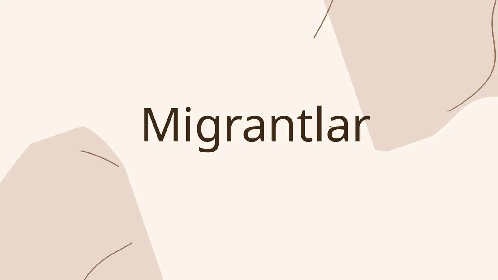 Migrantlar