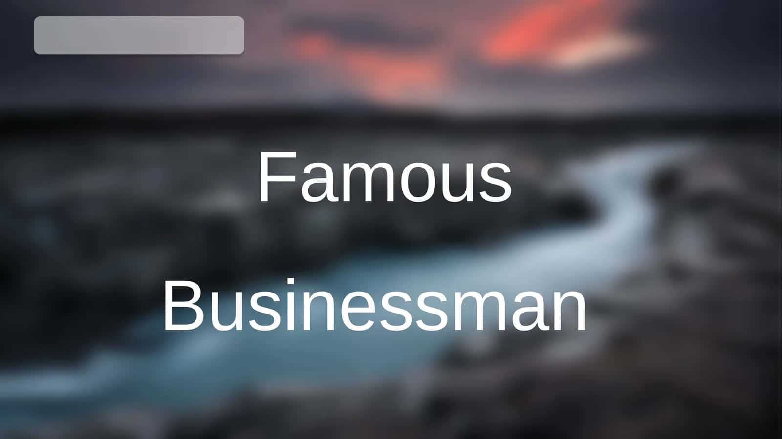 Famous Businessman