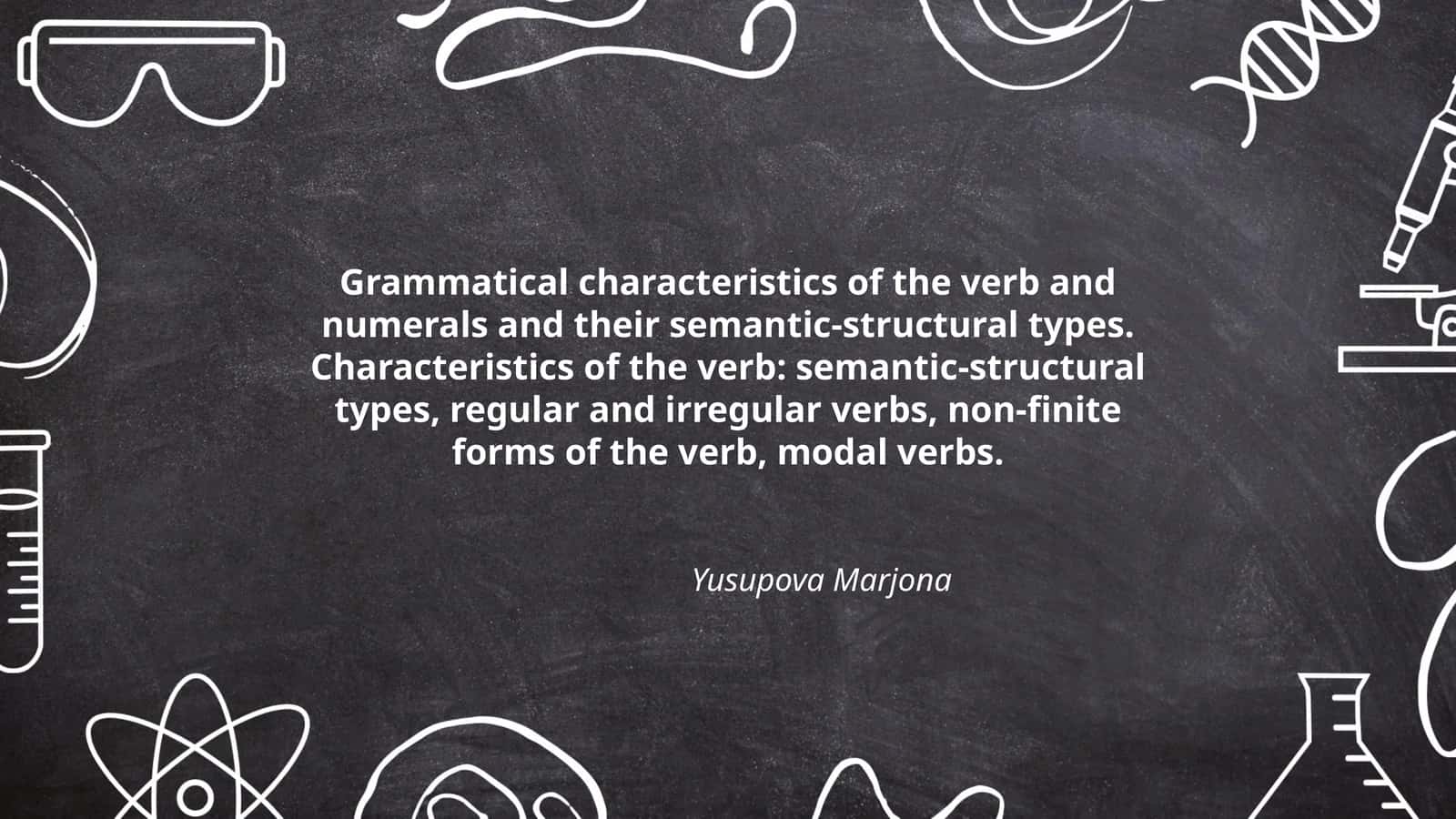 Grammatik xususiyatlari: fe'l va raqamlar va ularning ma'no-tuzilma turlari
