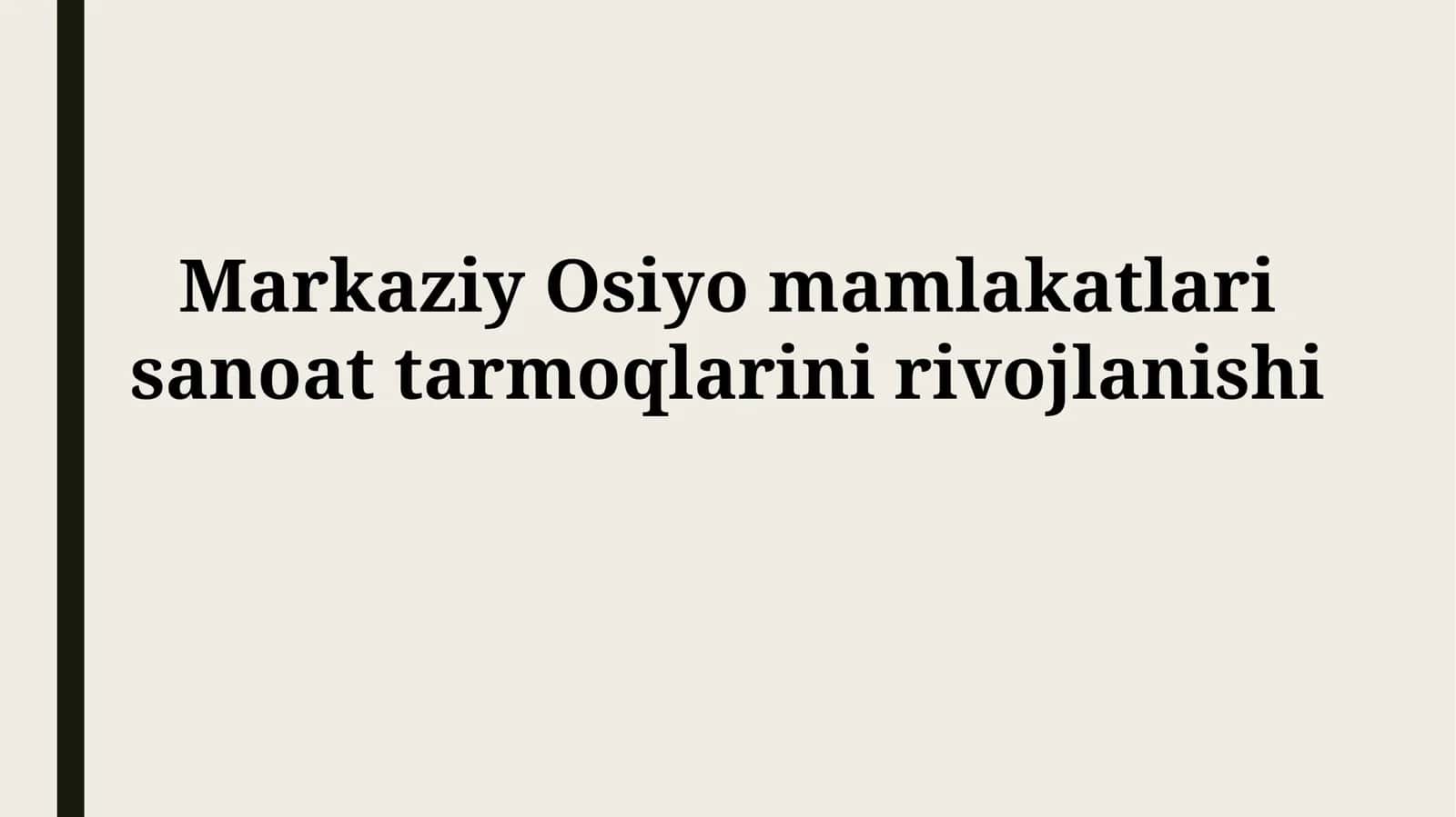 Markaziy Osiyo sanoattarmoqlarinirivojlanishi