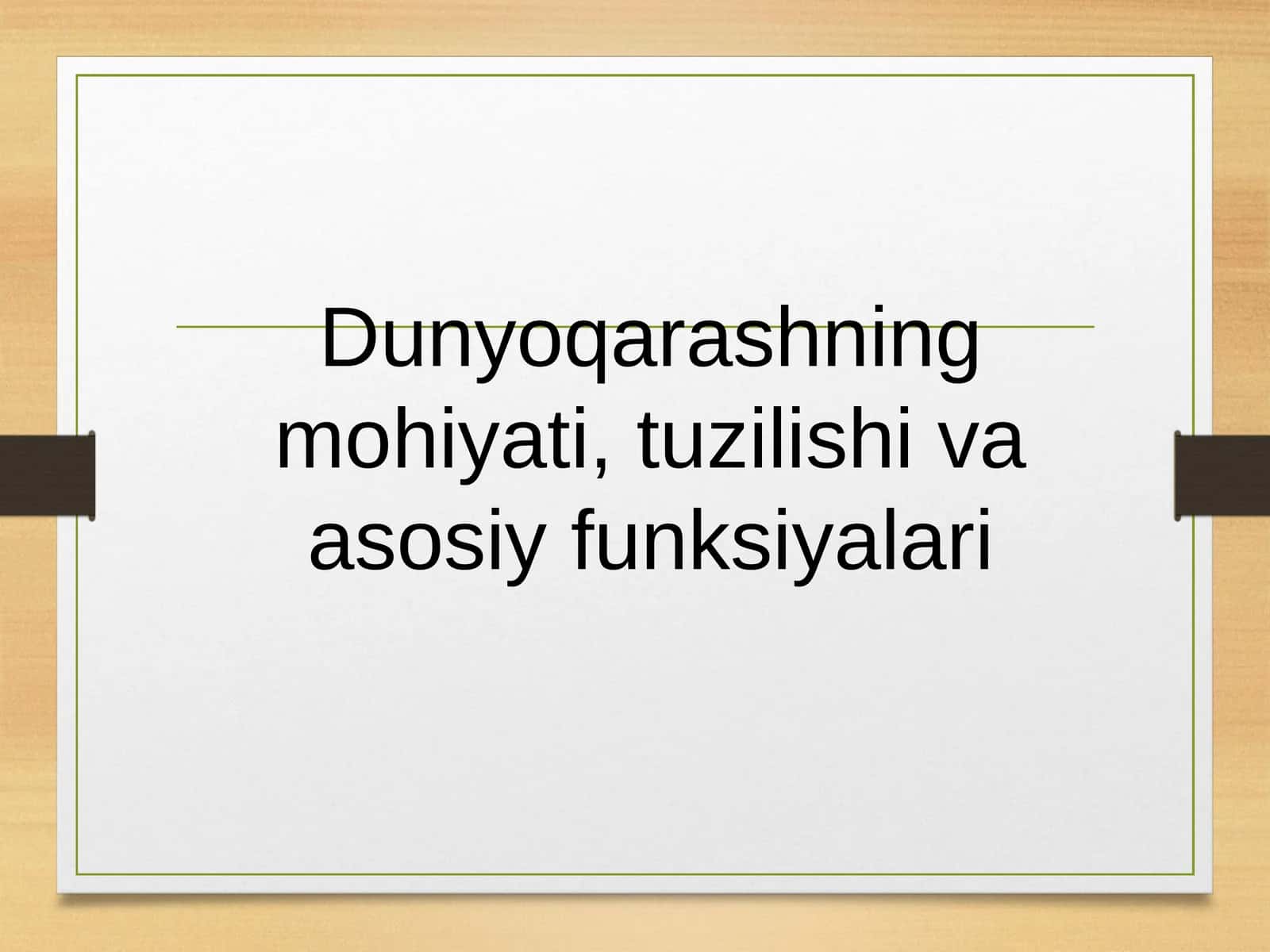 Dunyoqarashning mohiyati, tuzilishi va asosiy funksiyalari