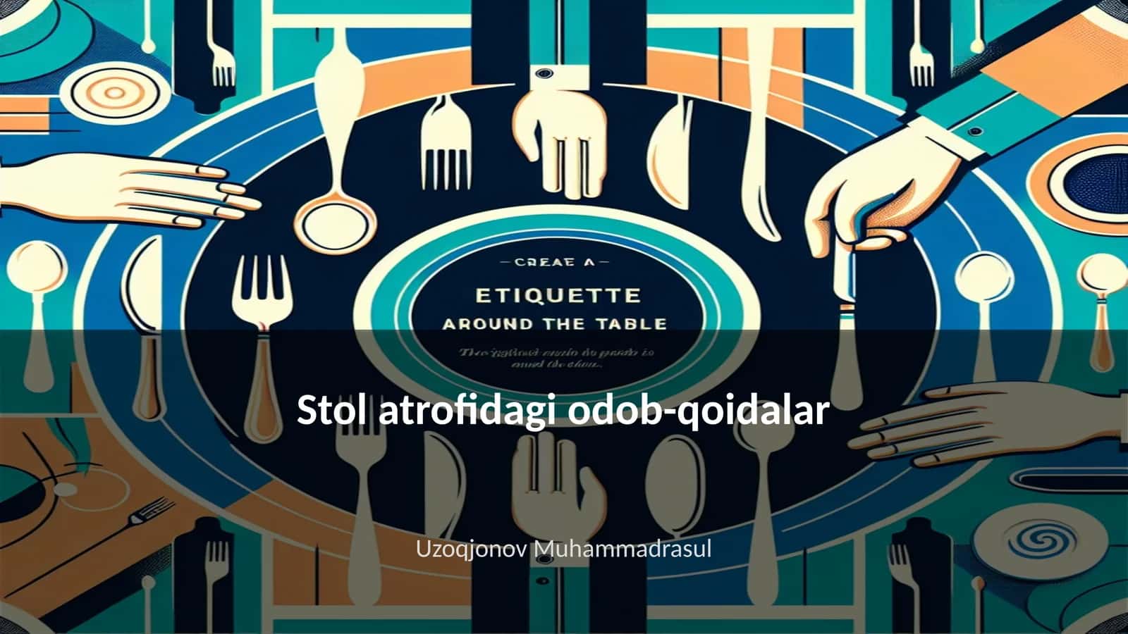 Stol atrofidagi odob-qoidalar