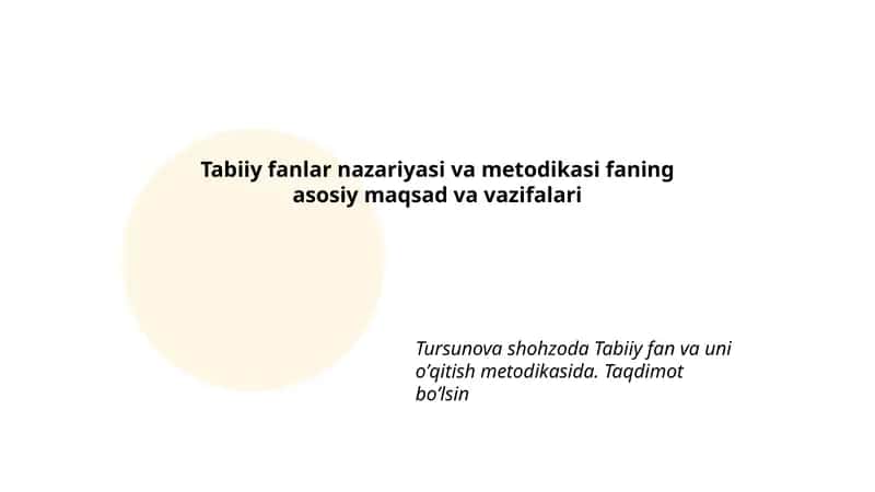 Tabiiy fanlar nazariyasi va metodikasi faning asosiy maqsad va vazifalari