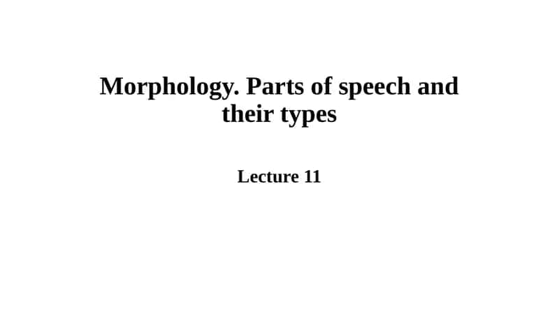 Morphology. Parts of speech and their types