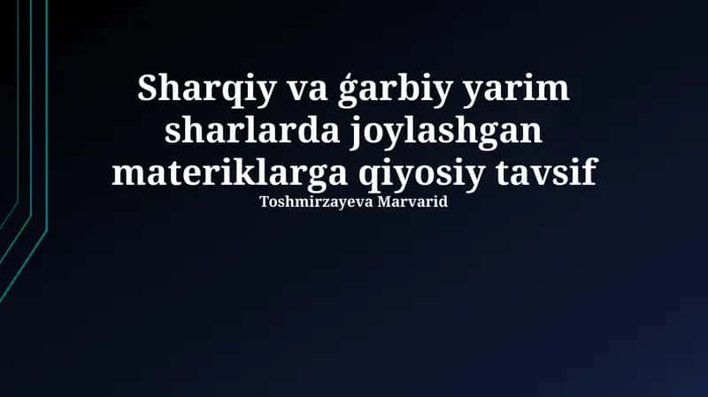 Sharqiy va ģarbiy yarim sharlarda joylashgan materiklarga qiyosiy tavsif