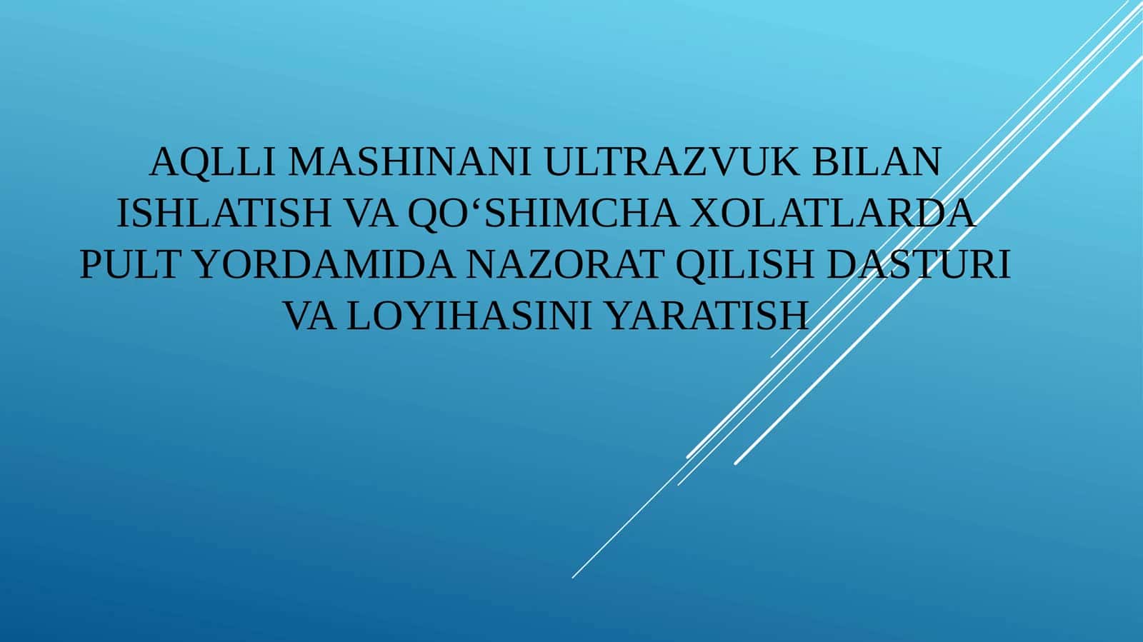 Aqlli mashinani ultrazvuk bilan ishlatish va qo‘shimcha xolatlarda pult yordamida nazorat qilish dasturi va loyihasini yaratish