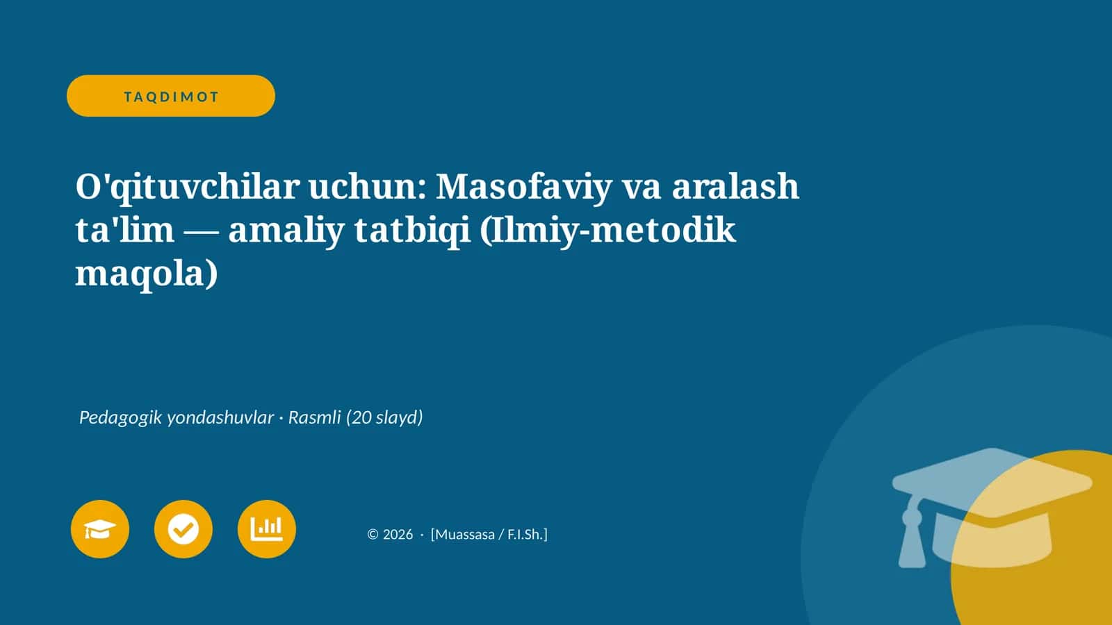 O'qituvchilar uchun: Masofaviy va aralash ta'lim — amaliy tatbiqi (Ilmiy-metodik maqola)