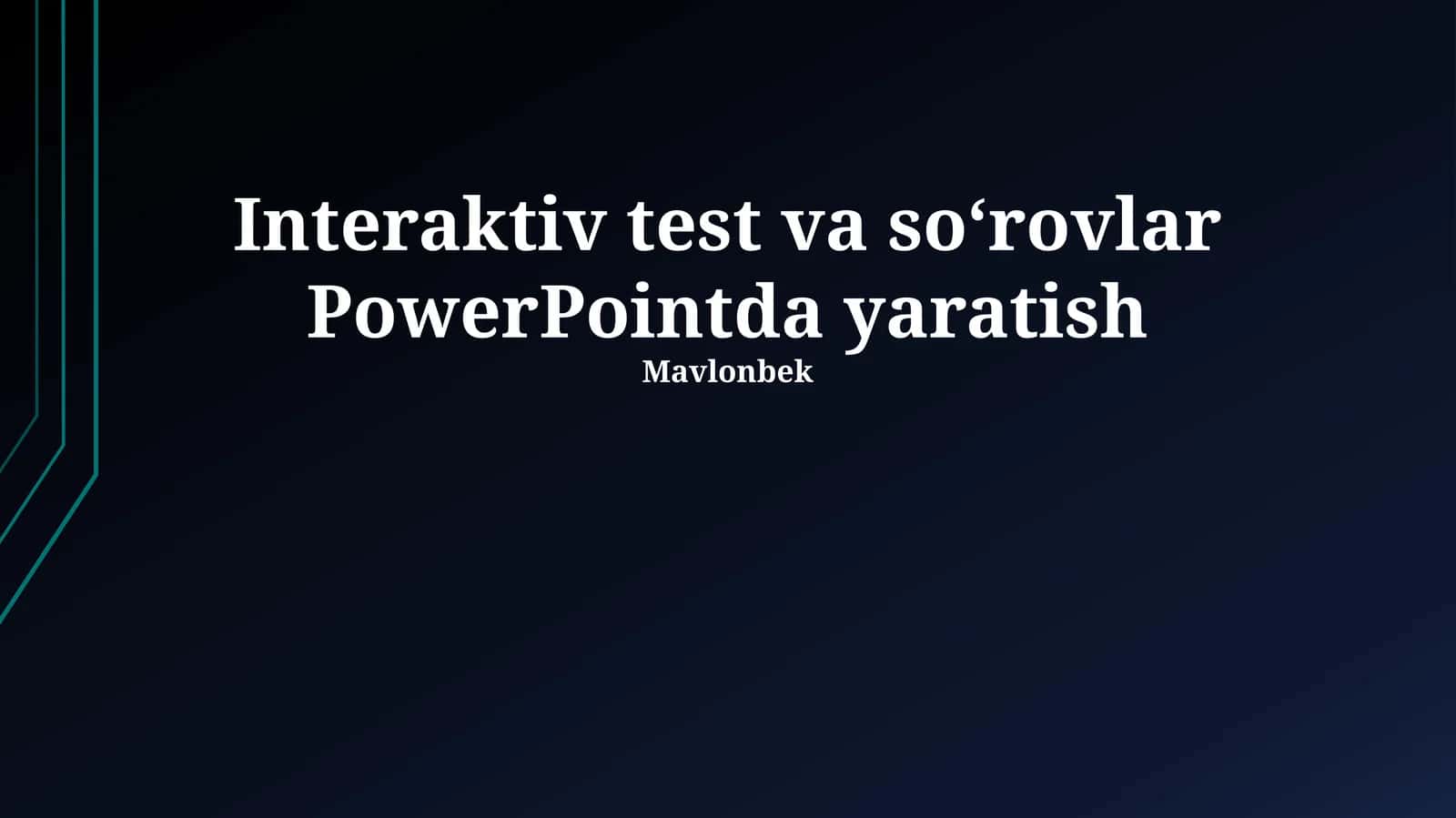 Interaktiv test va so‘rovlar PowerPointda yaratish