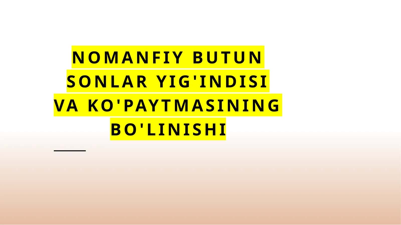 Nomanfiy butun sonlari yig'indisi va ko'paytmasining bo'linishi