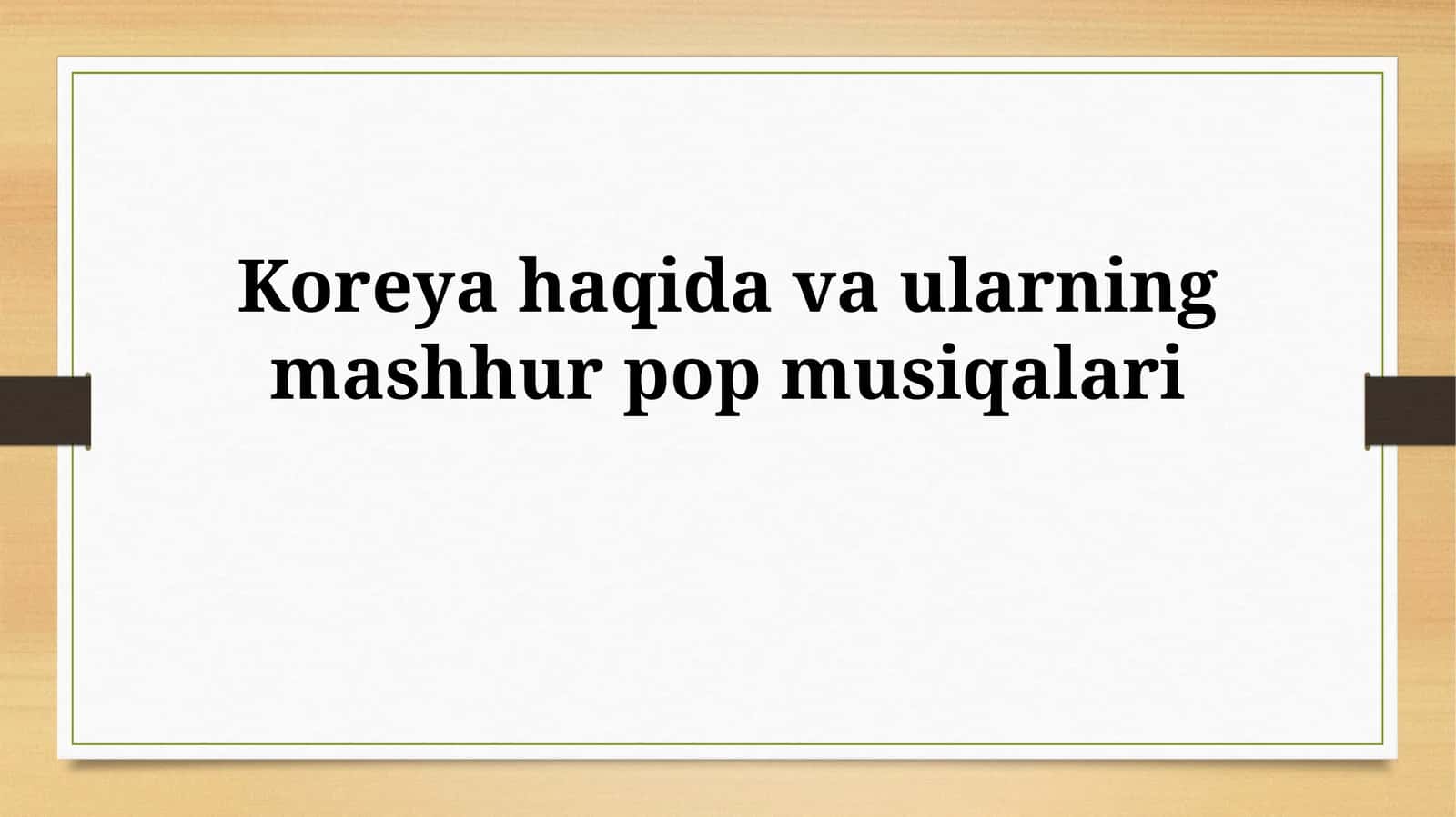 Koreya haqida va ularning mashhur popmusiqalari