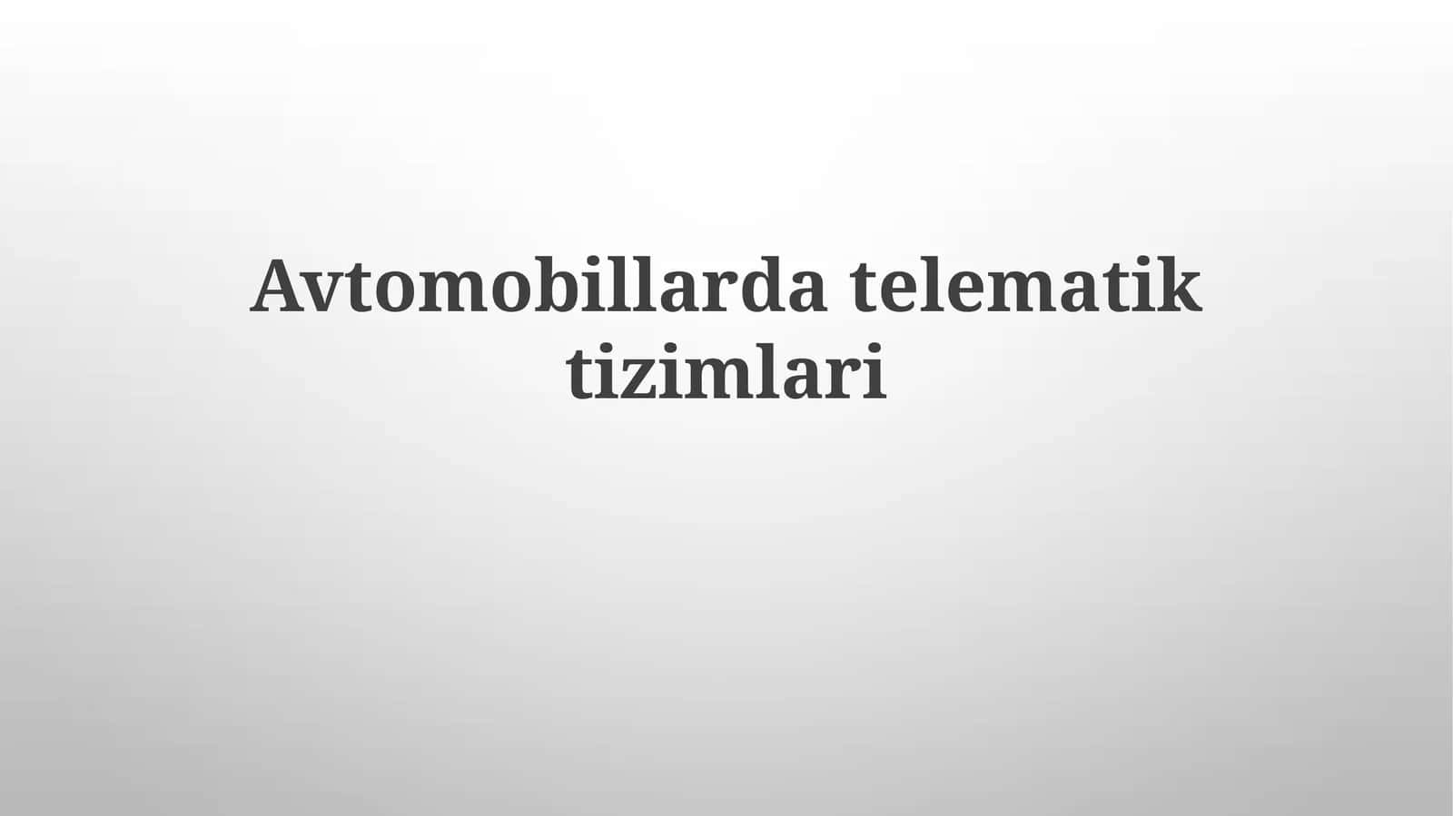 Avtomobillarda Telematika Tizimlari