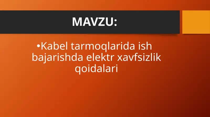 Kabel tarmoqlarida ish bajarishda elektr xavfsizlik qoidalari