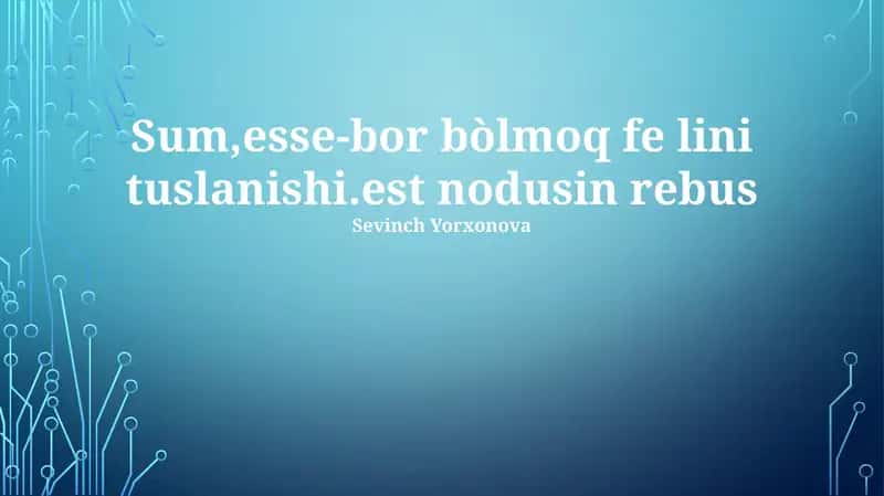 Sum,esse-bor bòlmoq fe lini tuslanishi