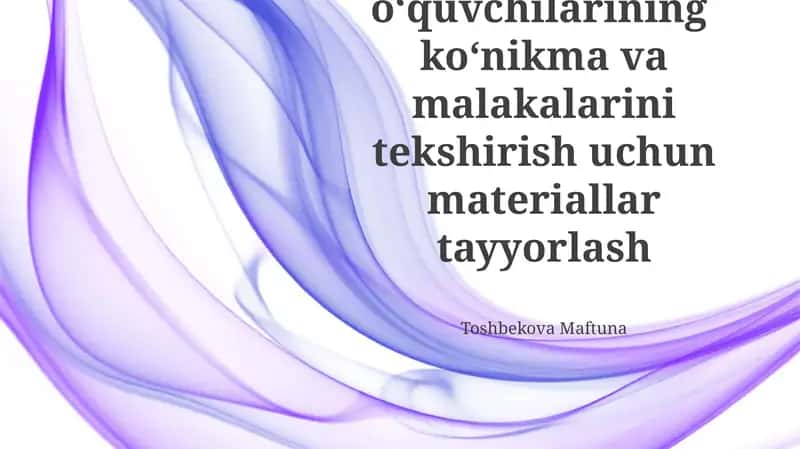 Boshlangʻich sinf oʻquvchilarining koʻnikma va malakalarini tekshirish uchun materiallar tayyorlash
