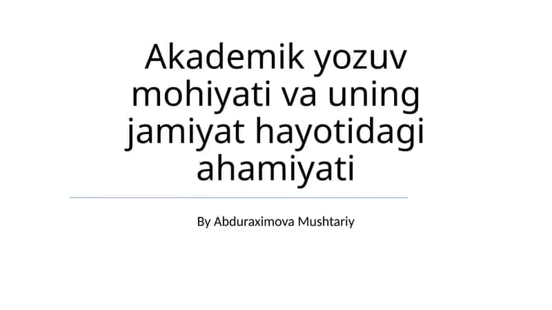 Akademik yozuv mohiyati va uning jamiyat hayotidagi ahamiyati