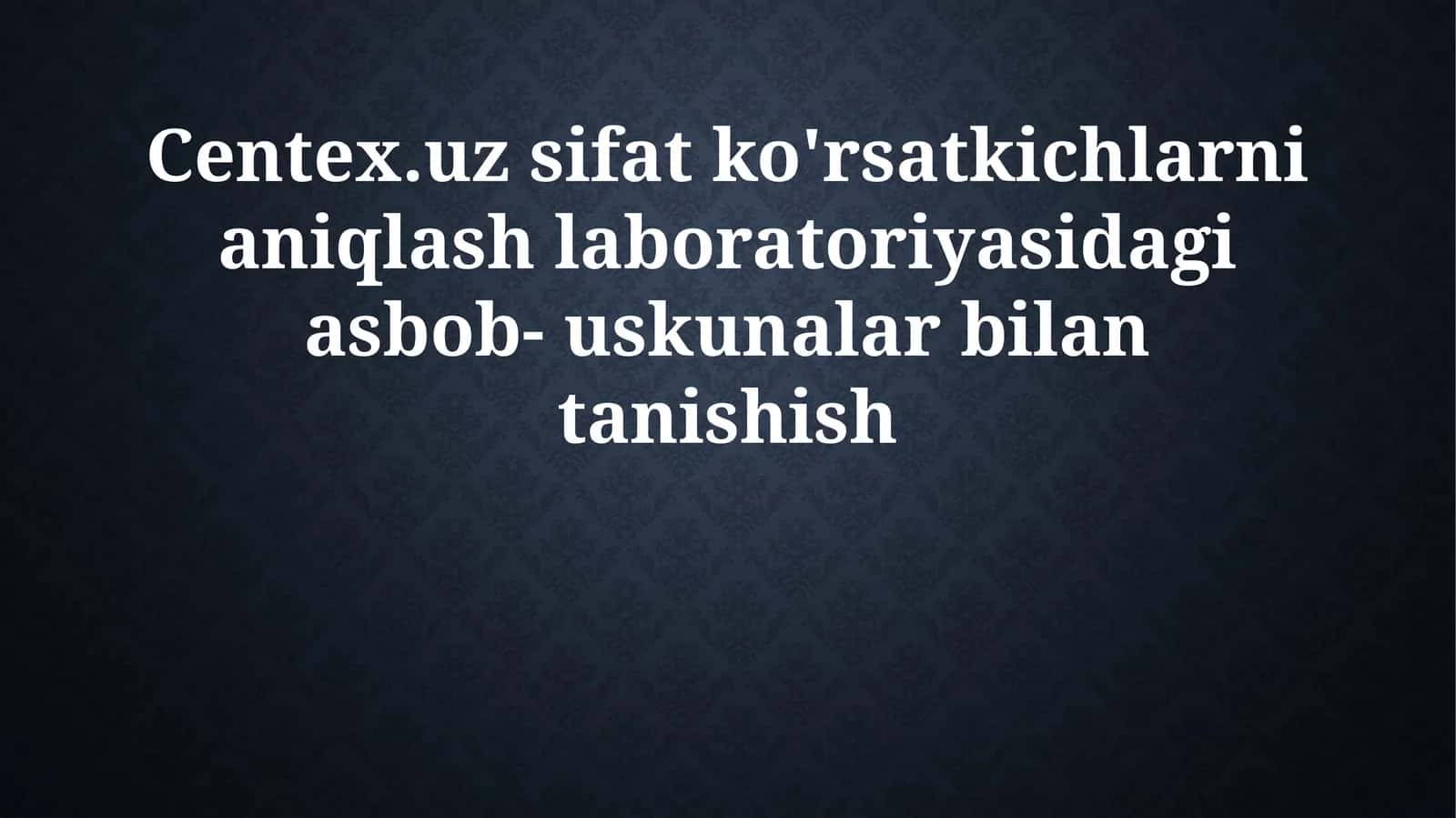 Centex.Uz Sifat Ko'rsatkichlarini Aniqlash Laboratoriyasidagi Asbob-Uskunalar Umumiy Ko'rinishi