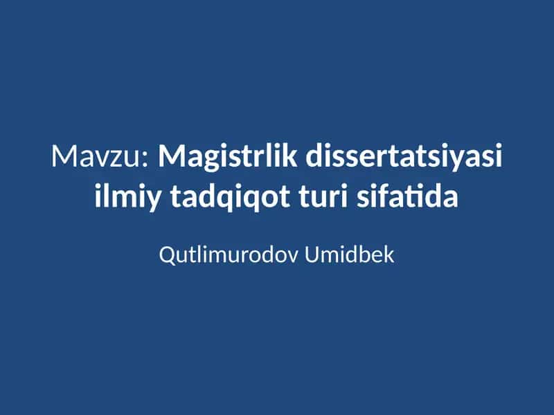 Magistrlik Dissertatsiyasi Ilmiy Tadqiqot Sifatida