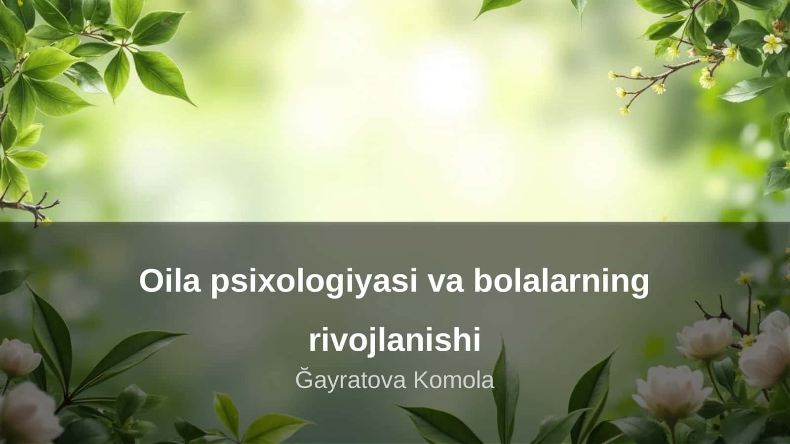 Oila psixologiyasi va bolalarning rivojlanishi