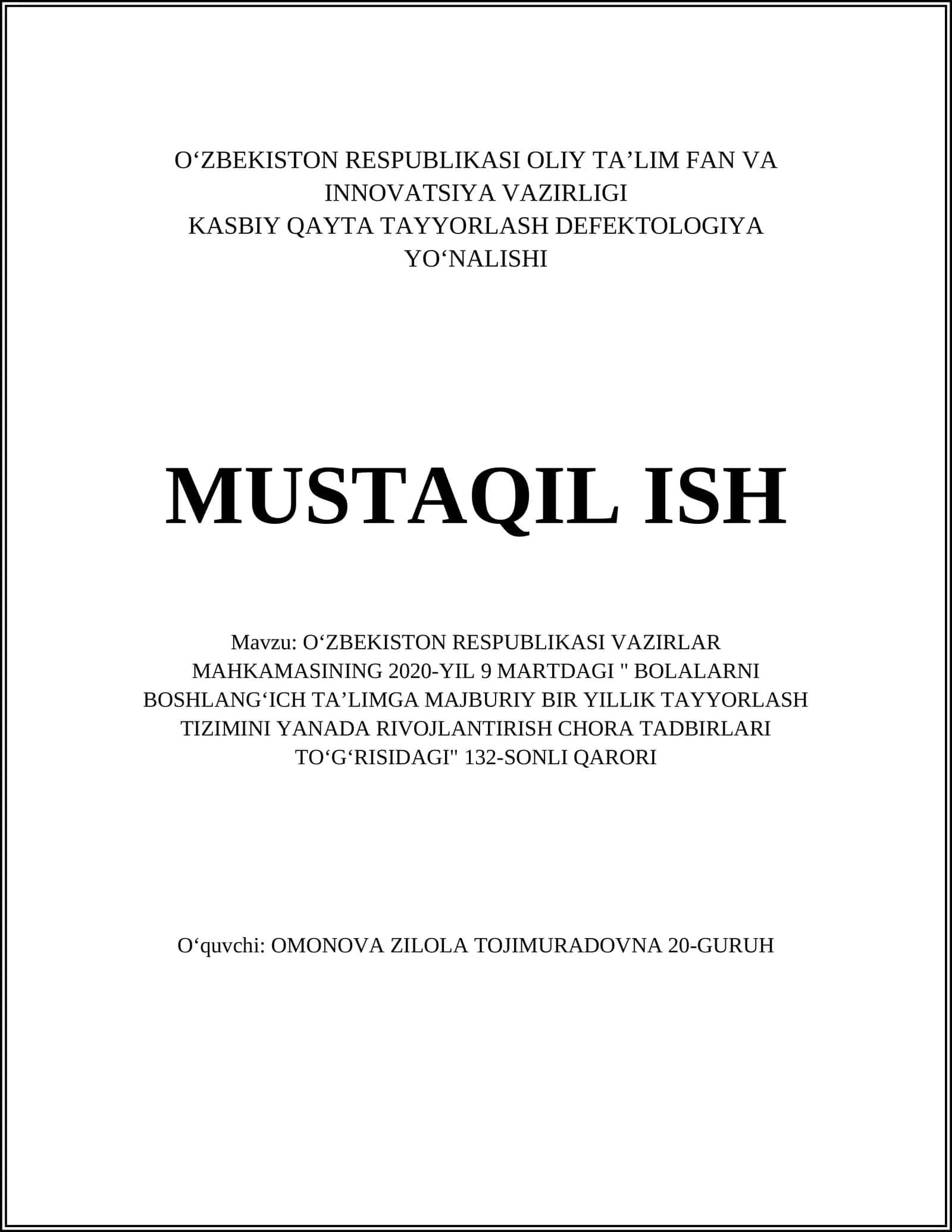 OʻZBEKISTON RESPUBLIKASI VAZIRLAR MAHKAMASINING 2020-YIL 9 MARTDAGI " BOLALARNI BOSHLANGʻICH TAʼLIMGA MAJBURIY BIR YILLIK TAYYORLASH TIZIMINI YANADA RIVOJLANTIRISH CHORA TADBIRLARI TOʻGʻRISIDAGI" 132-SONLI QARORI