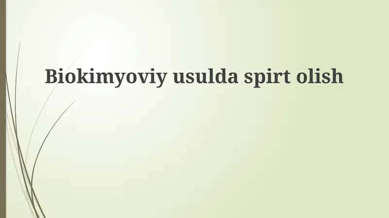 Biokimyoviy usulda spirt olishtirish