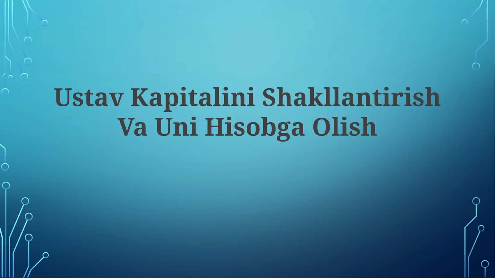 UstavKapitaliniShakllantirishVaUniHisobgaOlish