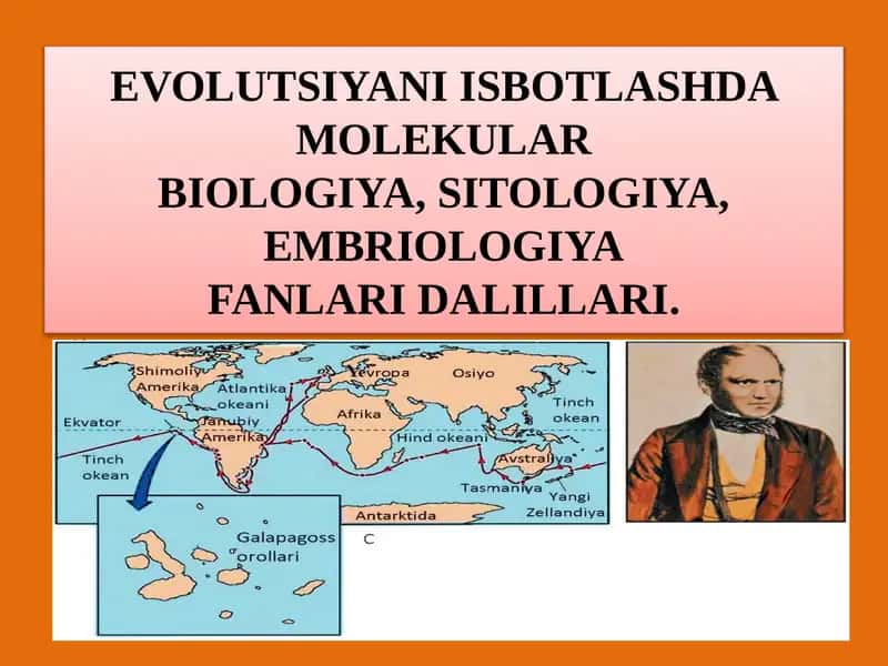 EVOLUTSIYANI ISBOTLASHDA MOLEKULARBIOLOGIYA, SITOLOGIYA, EMBRIOLOGIYAFANLARIDALILLARI