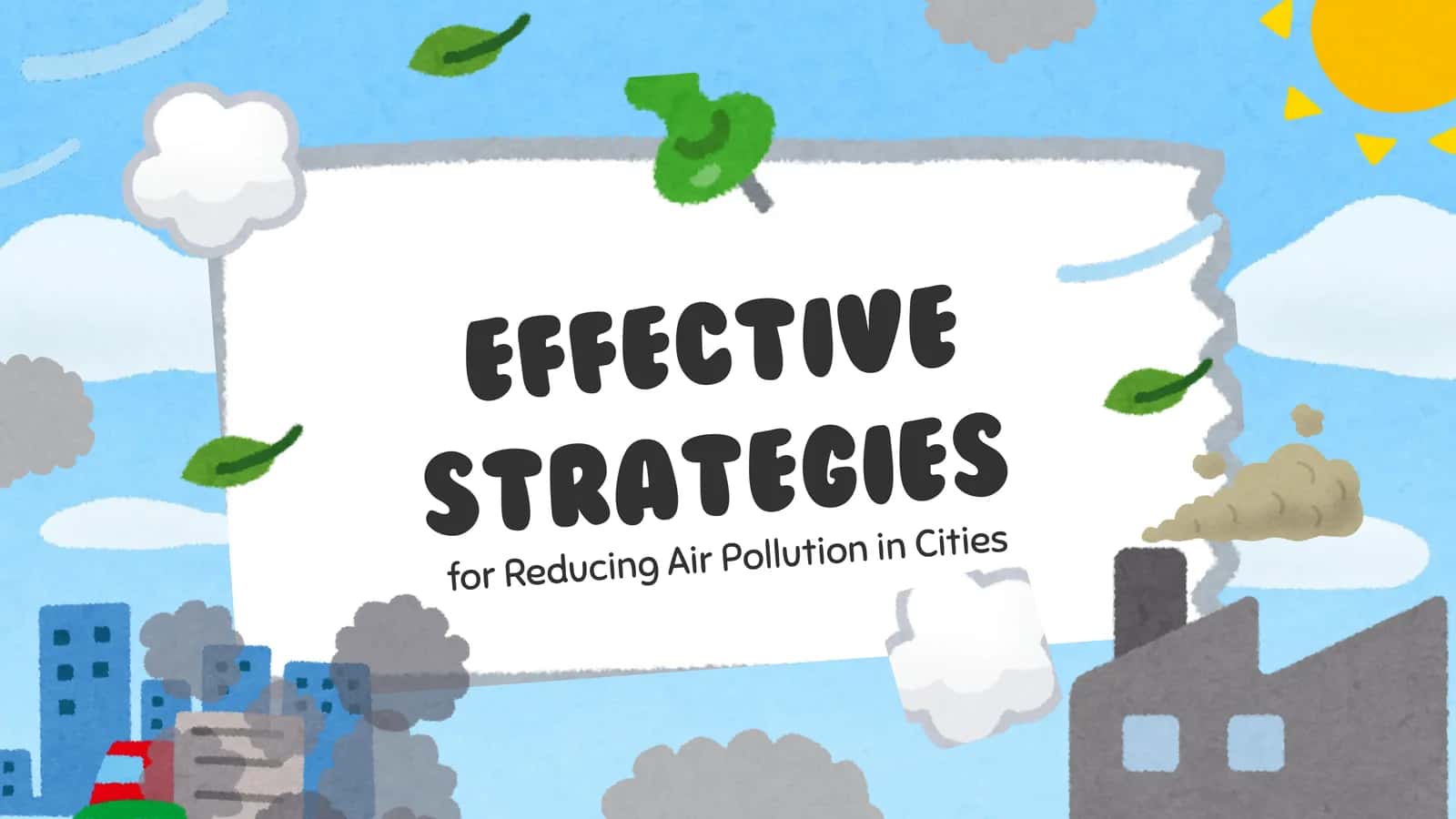 EFFECTIVE STRATEGIES for Reducing Air Pollution in Cities