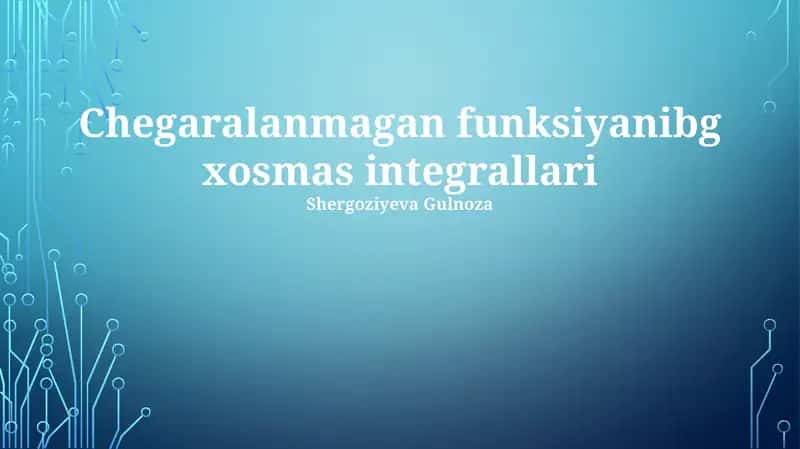 Chegaralanmagan funksiyanibg xosmas integrallari