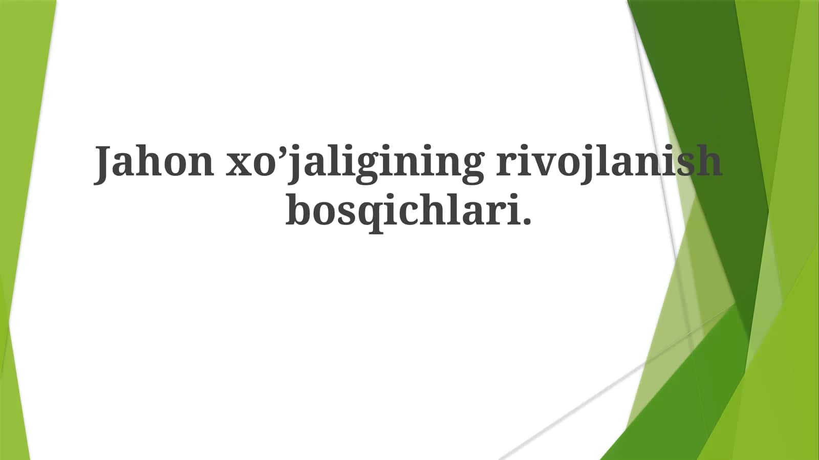 Jahonxo’jaliginingrivojlanishbosqichlari