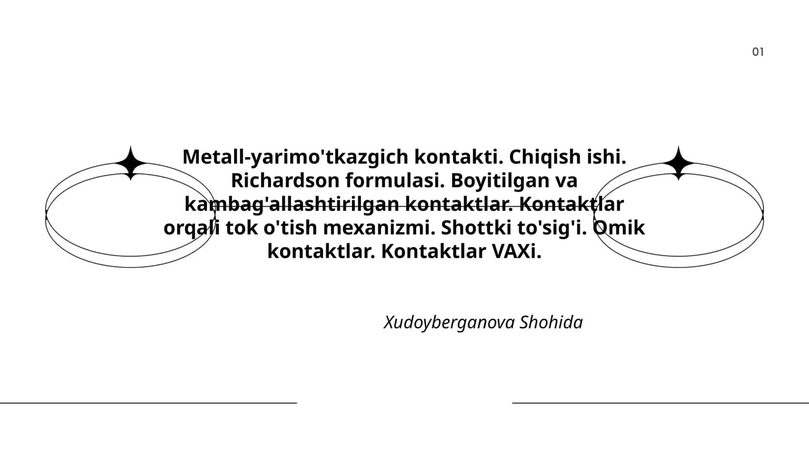 Metall-yarimo'tkazgich kontakti. Chiqish ishi. Richardson formulasi. Boyitilgan va kambag'allashtirilgan kontaktlar. Kontaktlar orqali tok o'tish mexanizmi. Shottki to'sig'i. Omik kontaktlar. Kontaktlar VAXi