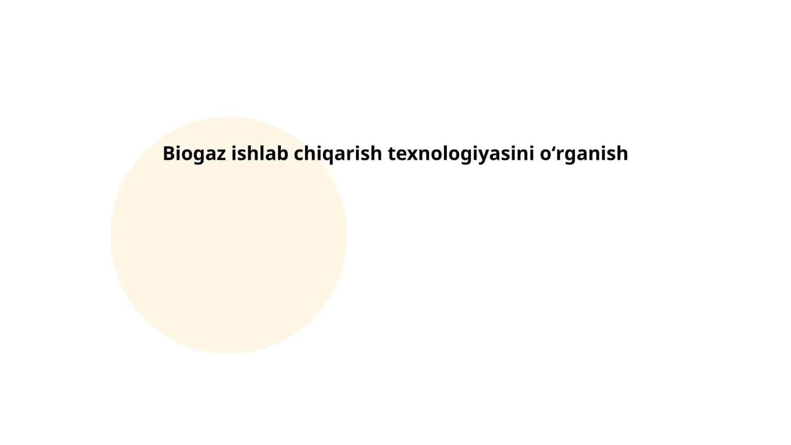 Biogaz ishlab chiqarish texnologiyasini oʻrganish