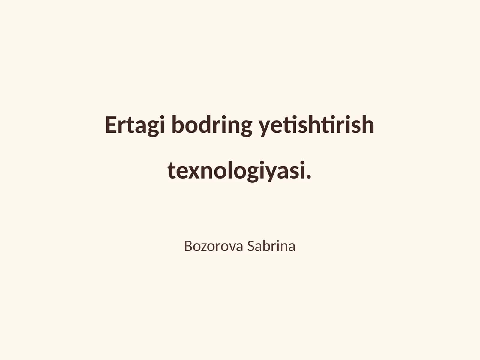 Ertagi bodring yetishtirish texnologiyasi